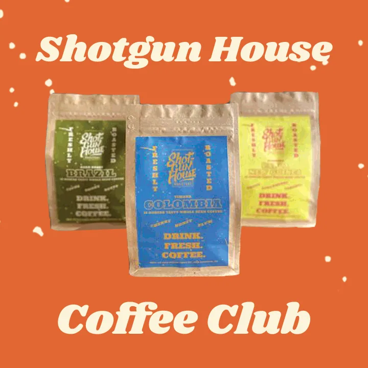shotgun house coffee club coffee by shotgun house coffee roasters