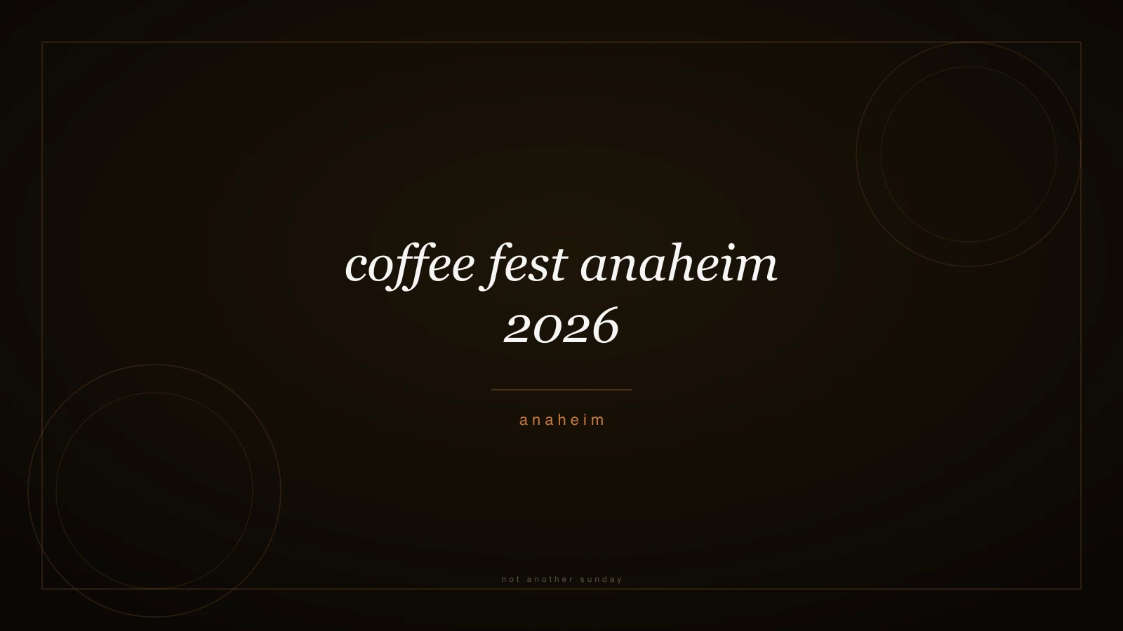 Coffee Fest Anaheim 2026